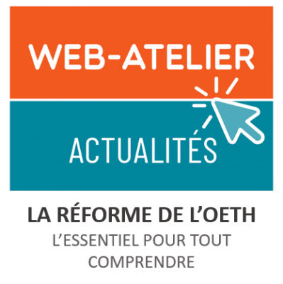 Web-atelier "La réforme de l'OETH, l'essentiel pour tout comprendre ! "