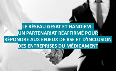 Le Réseau Gesat et HandiEM : un partenariat réaffirmé pour répondre aux enjeux de RSE et d'inclusion des Entreprises du Médicament