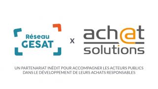 Le Réseau Gesat et Achat Solutions s’associent pour développer les achats responsables dans la commande publique