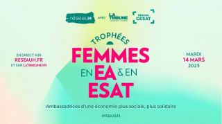 Candidatez aux Trophées Femmes en EA et en ESAT 2023