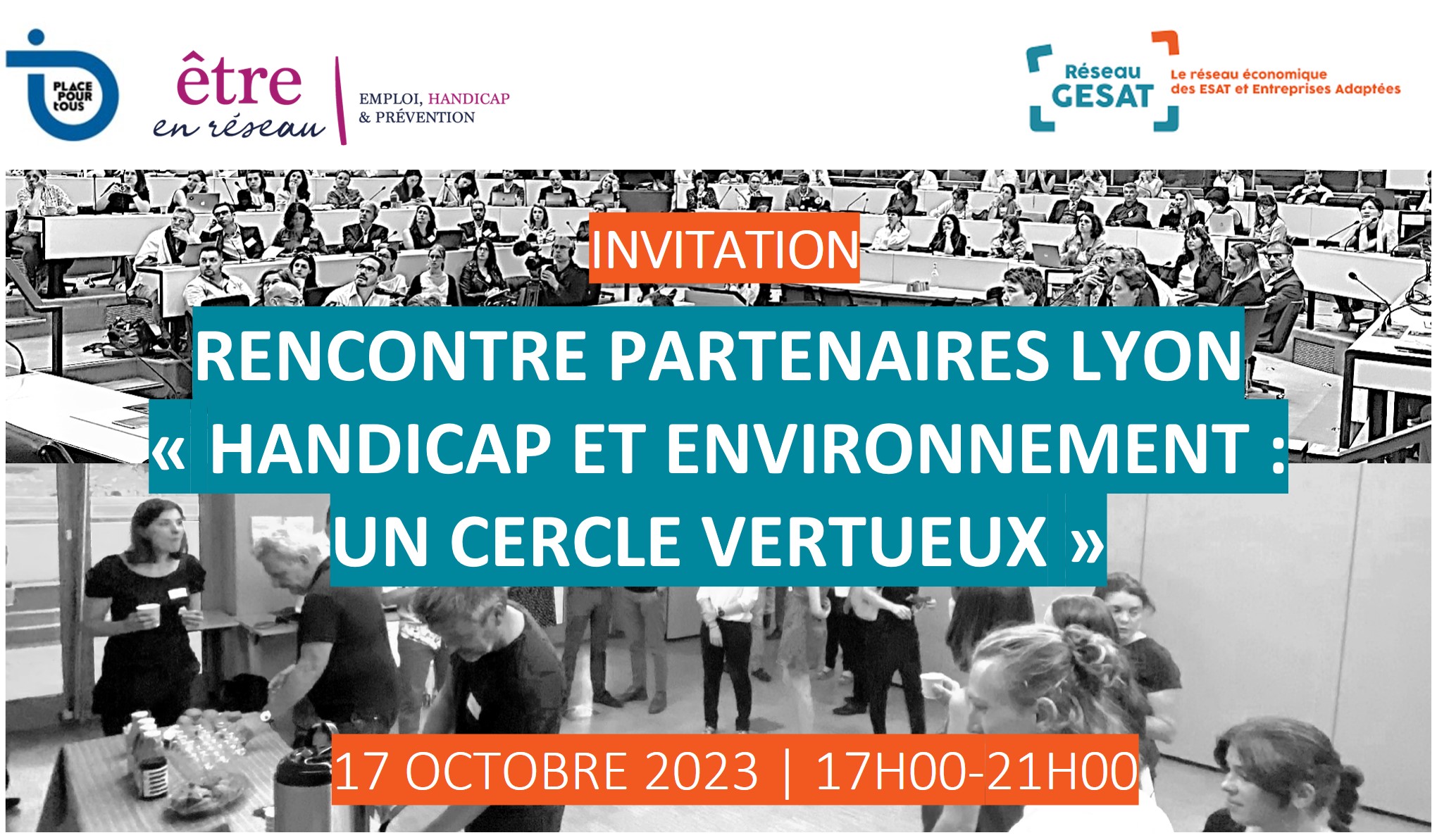 Invitation Rencontre Partenaires Lyon « HANDICAP et environnement : un cercle vertueux » - 17 octobre 2023 de 17h à 21h